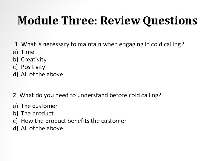 Module Three: Review Questions 1. What is necessary to maintain when engaging in cold