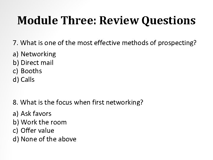 Module Three: Review Questions 7. What is one of the most effective methods of