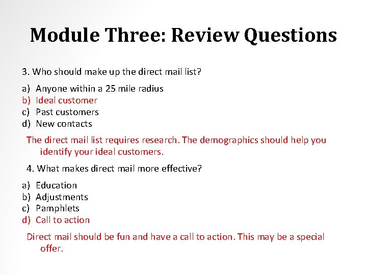 Module Three: Review Questions 3. Who should make up the direct mail list? a)