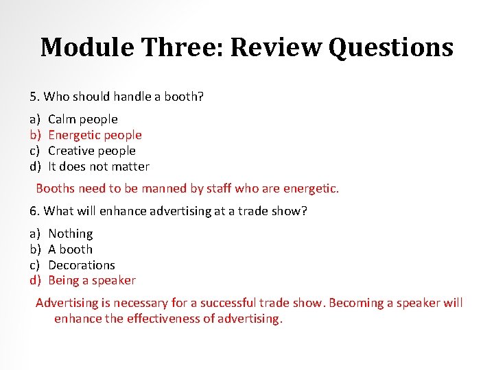 Module Three: Review Questions 5. Who should handle a booth? a) b) c) d)