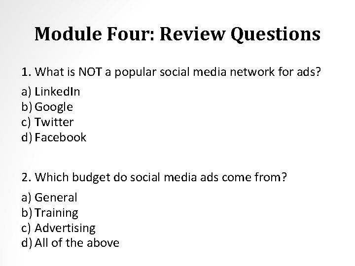 Module Four: Review Questions 1. What is NOT a popular social media network for