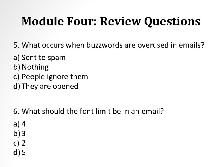 Module Four: Review Questions 5. What occurs when buzzwords are overused in emails? a)