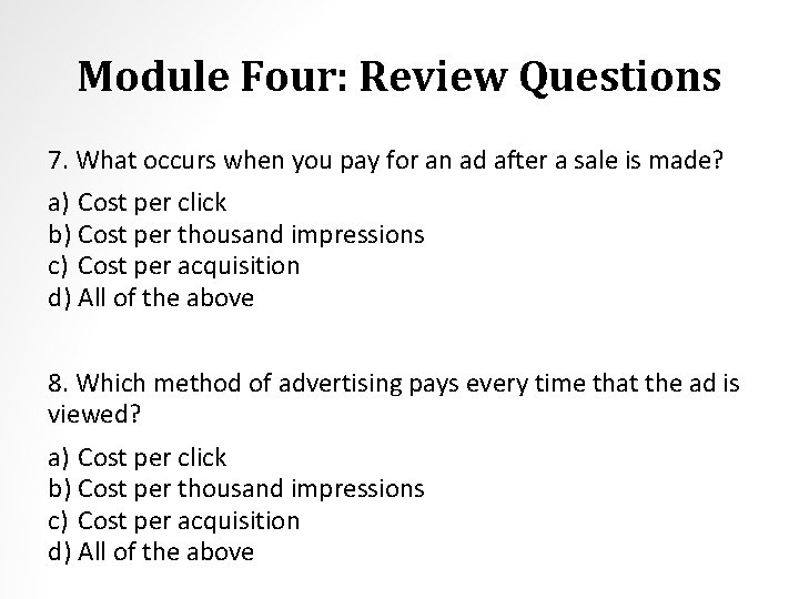 Module Four: Review Questions 7. What occurs when you pay for an ad after