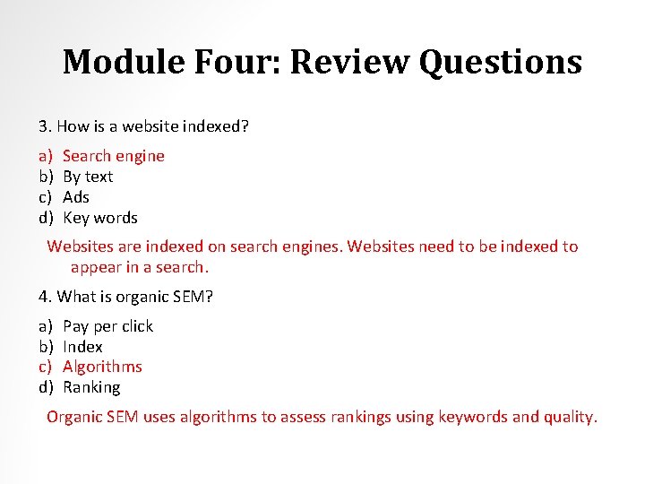 Module Four: Review Questions 3. How is a website indexed? a) b) c) d)