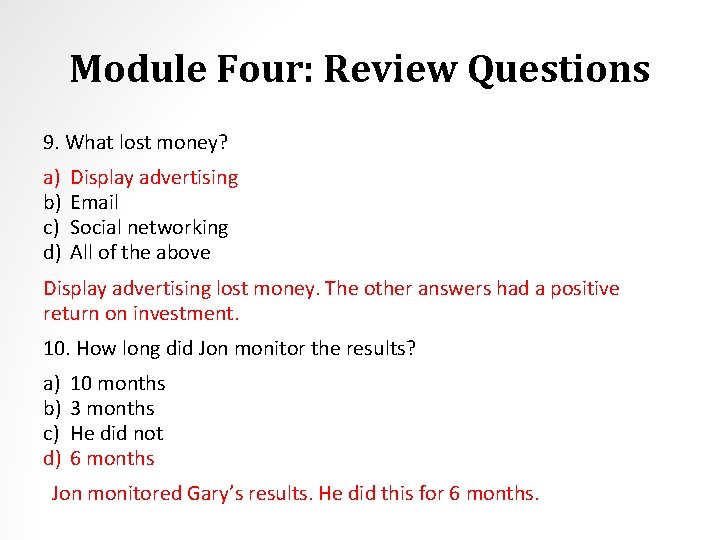 Module Four: Review Questions 9. What lost money? a) b) c) d) Display advertising