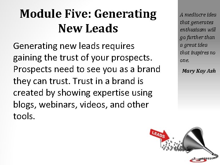 Module Five: Generating New Leads Generating new leads requires gaining the trust of your