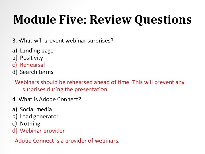 Module Five: Review Questions 3. What will prevent webinar surprises? a) b) c) d)