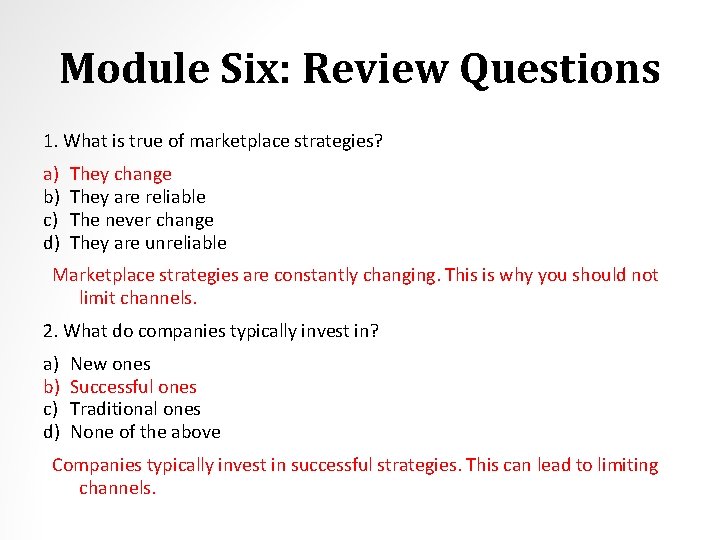Module Six: Review Questions 1. What is true of marketplace strategies? a) b) c)