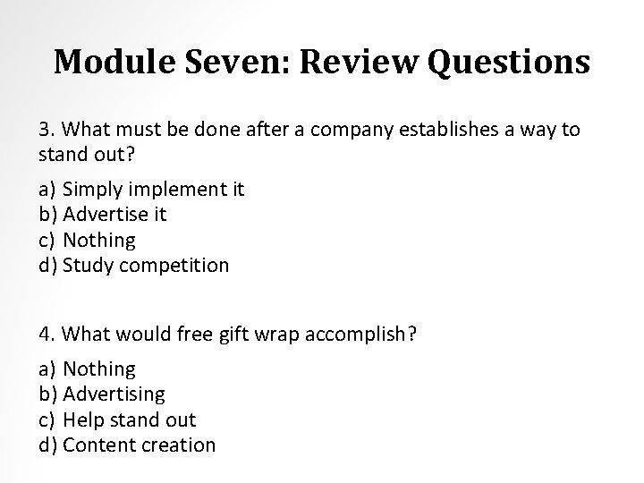 Module Seven: Review Questions 3. What must be done after a company establishes a