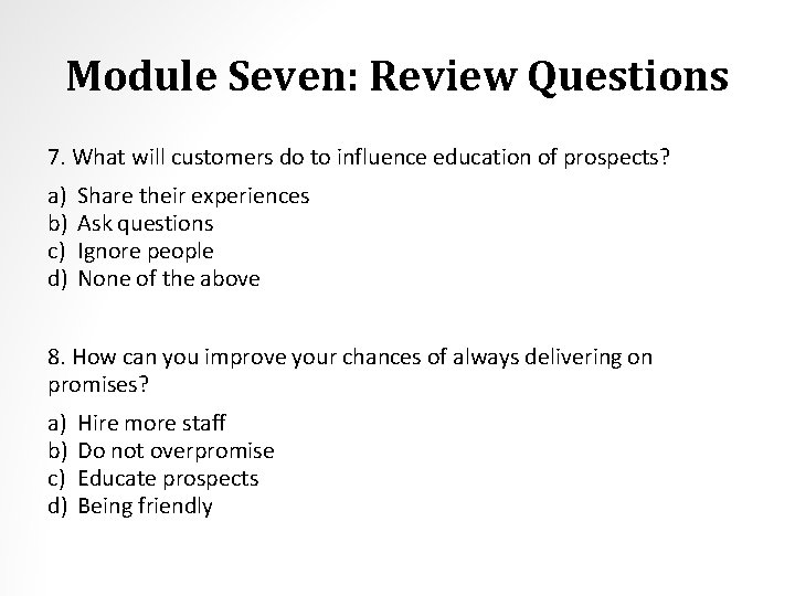 Module Seven: Review Questions 7. What will customers do to influence education of prospects?