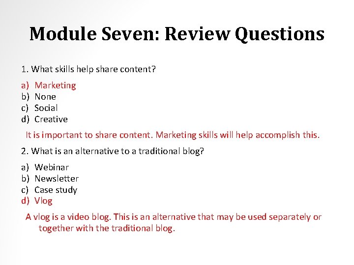 Module Seven: Review Questions 1. What skills help share content? a) b) c) d)