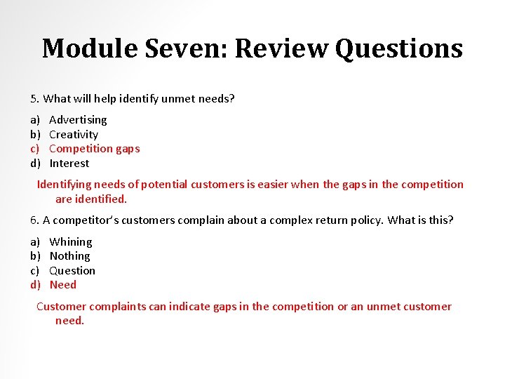 Module Seven: Review Questions 5. What will help identify unmet needs? a) b) c)