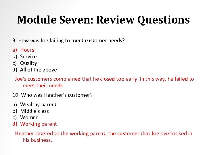 Module Seven: Review Questions 9. How was Joe failing to meet customer needs? a)