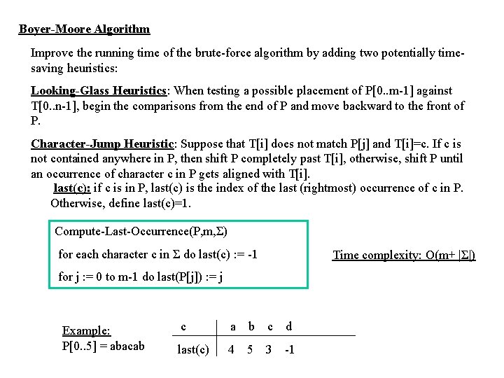 Boyer-Moore Algorithm Improve the running time of the brute-force algorithm by adding two potentially