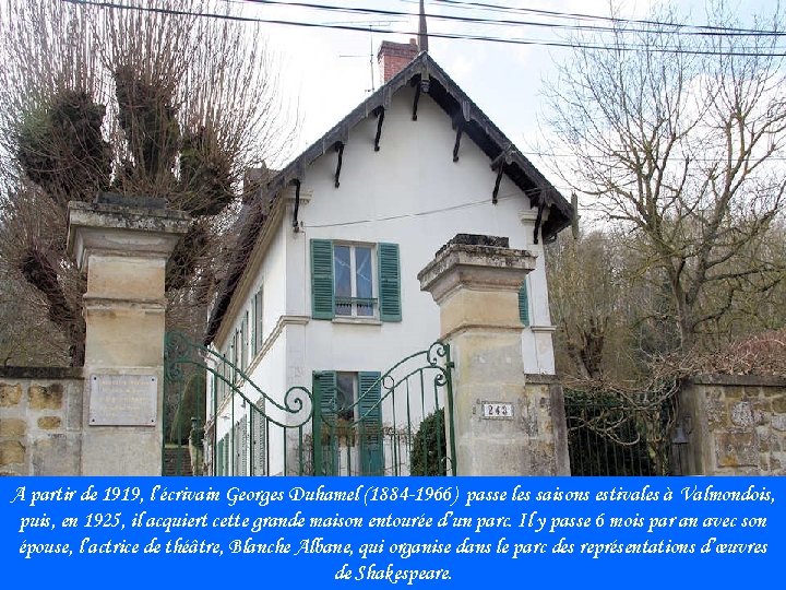 A partir de 1919, l’écrivain Georges Duhamel (1884 -1966) passe les saisons estivales à