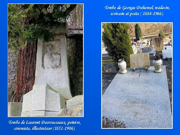 Tombe de Georges Duhamel, médecin, écrivain et poète ( 1884 -1966). Tombe de Laurent