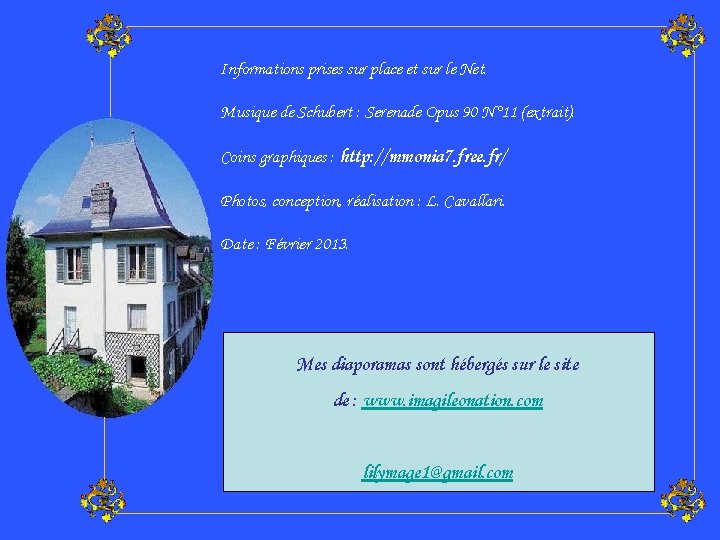 Informations prises sur place et sur le Net. Musique de Schubert : Serenade Opus