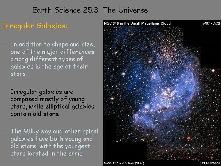 Earth Science 25. 3 The Universe Irregular Galaxies: In addition to shape and size,