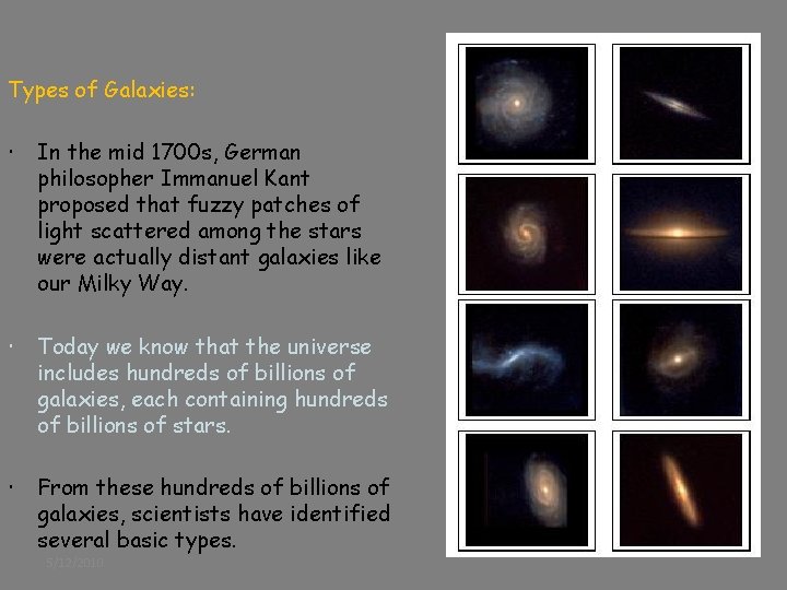 Types of Galaxies: In the mid 1700 s, German philosopher Immanuel Kant proposed that