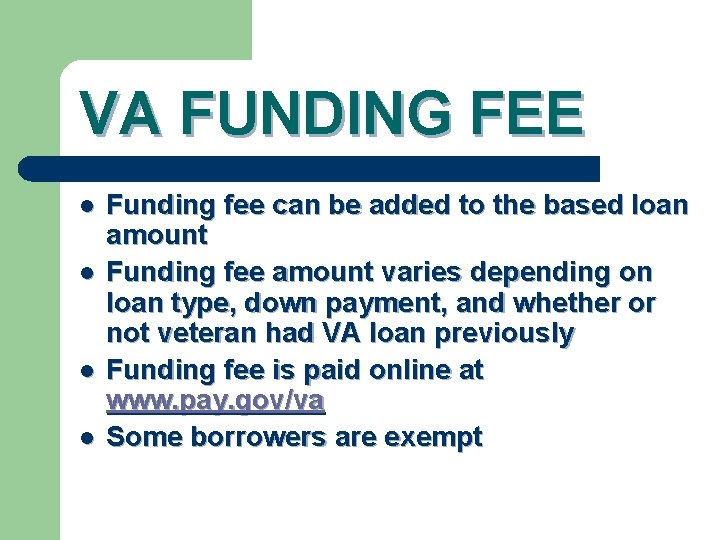 VA FUNDING FEE l l Funding fee can be added to the based loan
