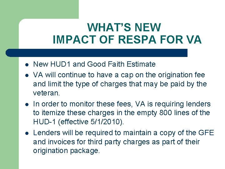 WHAT’S NEW IMPACT OF RESPA FOR VA l l New HUD 1 and Good