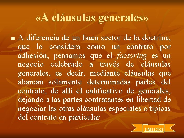  «A cláusulas generales» n A diferencia de un buen sector de la doctrina,