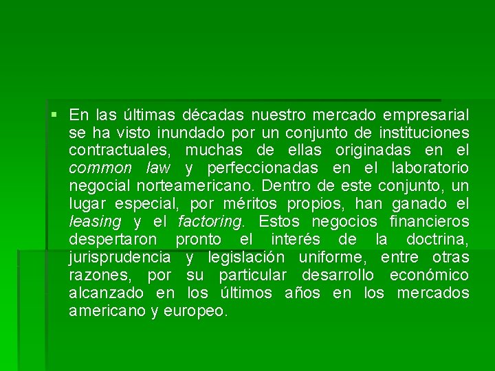 § En las últimas décadas nuestro mercado empresarial se ha visto inundado por un