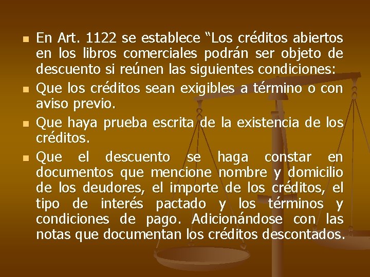 n n En Art. 1122 se establece “Los créditos abiertos en los libros comerciales