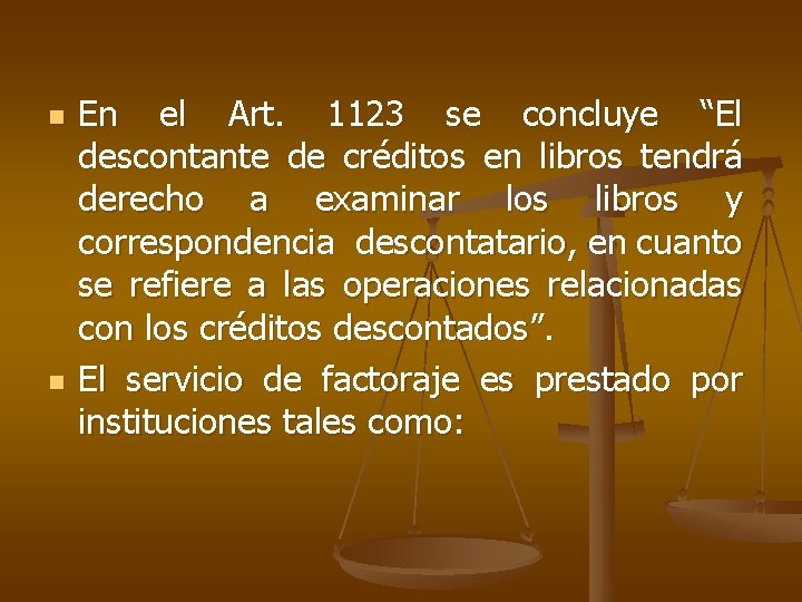 n n En el Art. 1123 se concluye “El descontante de créditos en libros