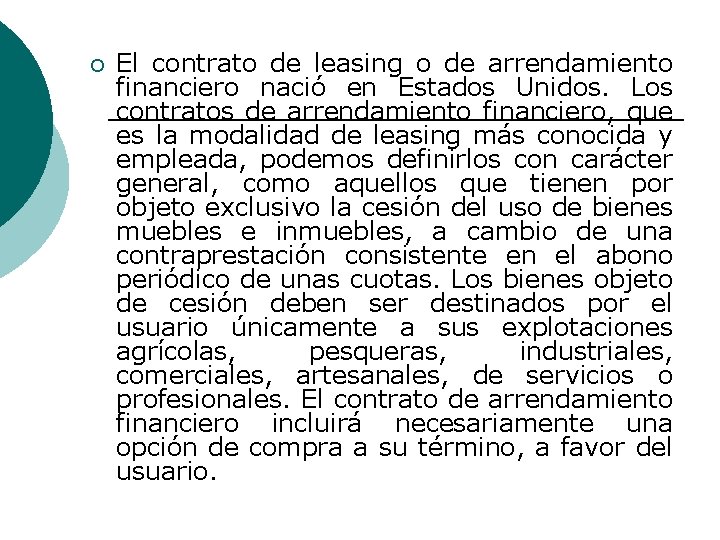 ¡ El contrato de leasing o de arrendamiento financiero nació en Estados Unidos. Los