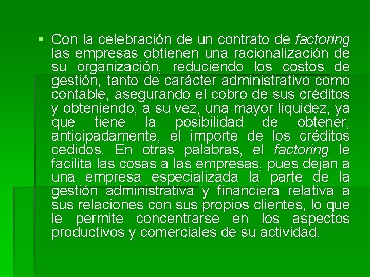 § Con la celebración de un contrato de factoring las empresas obtienen una racionalización