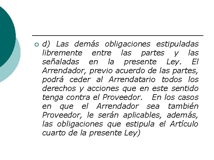 ¡ d) Las demás obligaciones estipuladas libremente entre las partes y las señaladas en