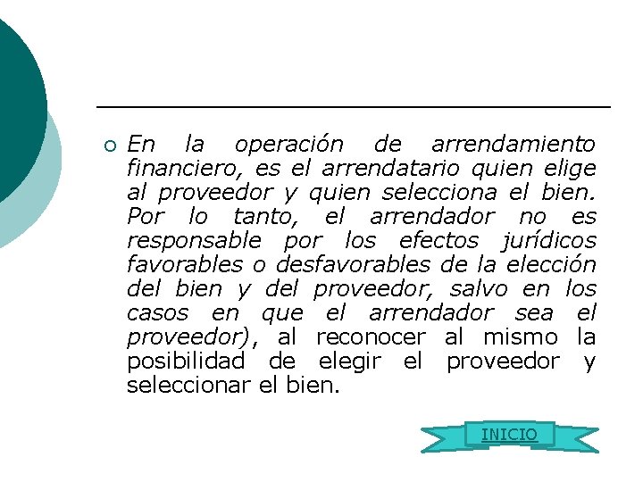 ¡ En la operación de arrendamiento financiero, es el arrendatario quien elige al proveedor