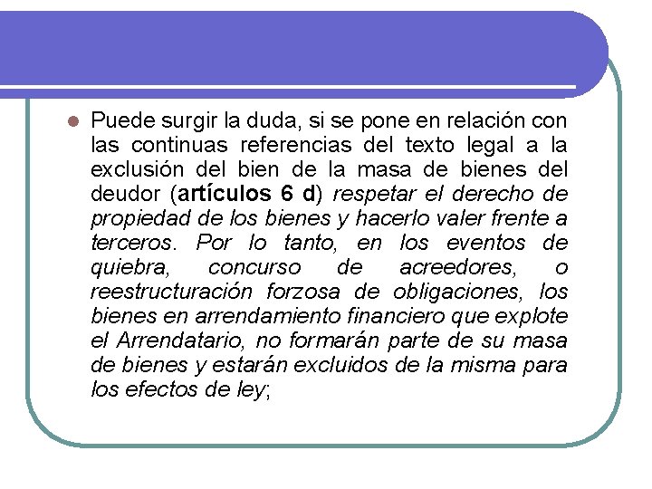 l Puede surgir la duda, si se pone en relación con las continuas referencias