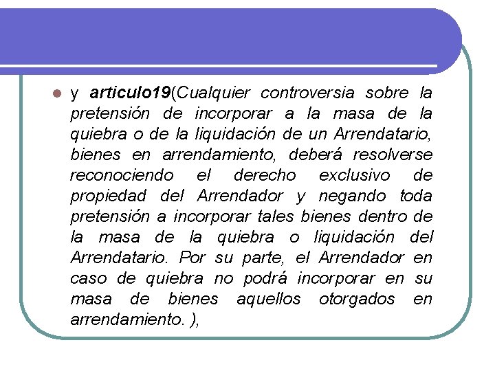 l y articulo 19(Cualquier controversia sobre la pretensión de incorporar a la masa de