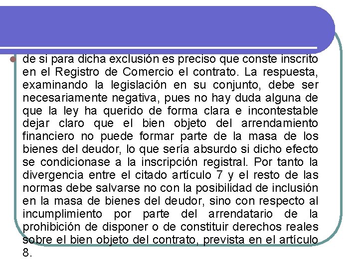 l de si para dicha exclusión es preciso que conste inscrito en el Registro