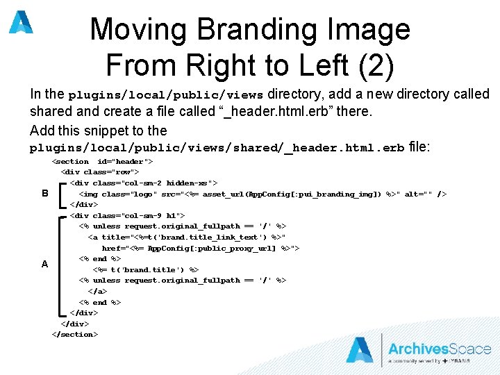 Moving Branding Image From Right to Left (2) In the plugins/local/public/views directory, add a