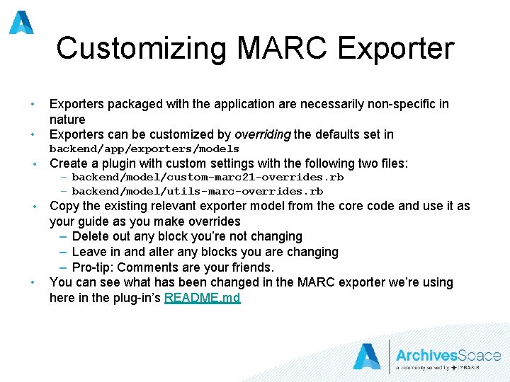 Customizing MARC Exporter • • Exporters packaged with the application are necessarily non-specific in