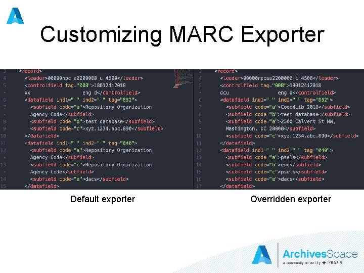 Customizing MARC Exporter Default exporter Overridden exporter 