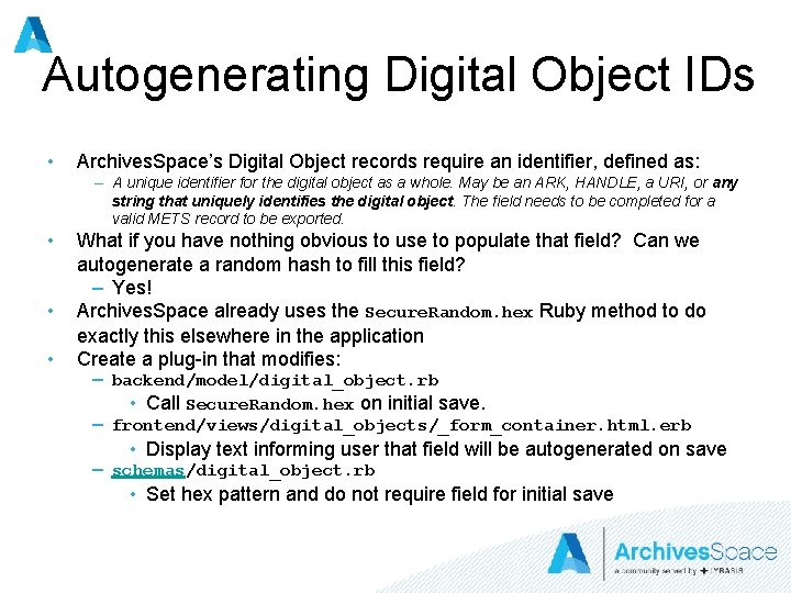 Autogenerating Digital Object IDs • Archives. Space’s Digital Object records require an identifier, defined