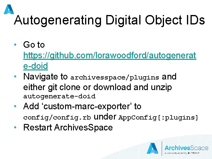 Autogenerating Digital Object IDs • Go to https: //github. com/lorawoodford/autogenerat e-doid • Navigate to