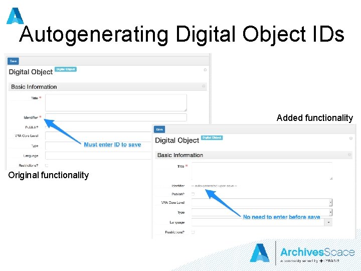 Autogenerating Digital Object IDs Added functionality Original functionality 