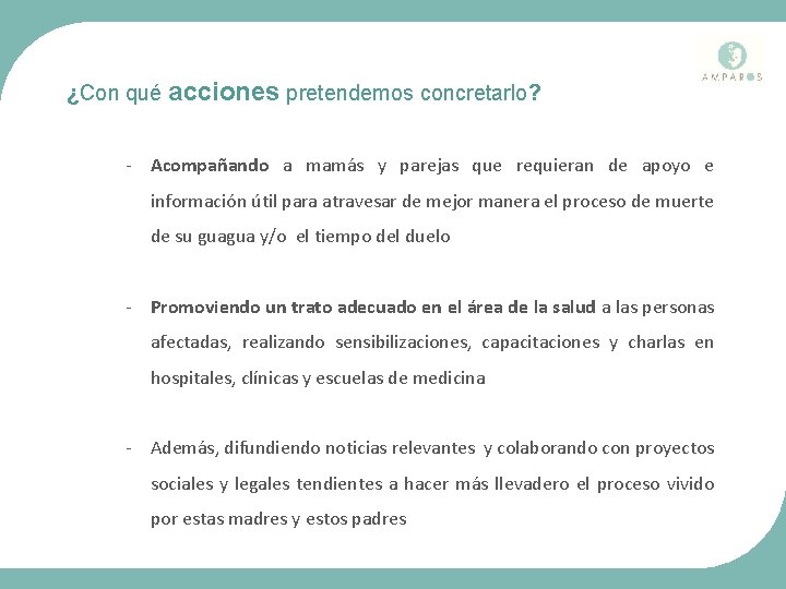 ¿Con qué acciones pretendemos concretarlo? - Acompañando a mamás y parejas que requieran de