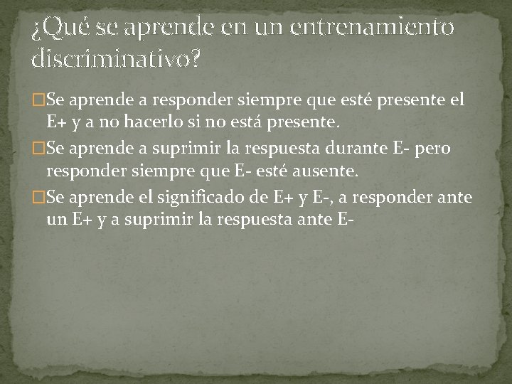 ¿Qué se aprende en un entrenamiento discriminativo? �Se aprende a responder siempre que esté