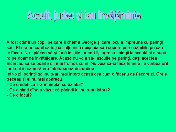 : A fost odată un copil pe care îl chema George și care locuia : A fost odată un copil pe care îl chema George și care locuia