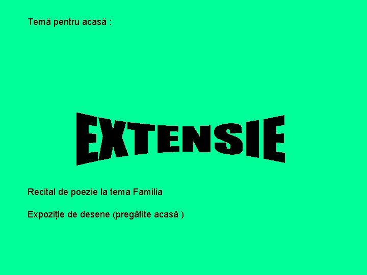 Temă pentru acasă : Recital de poezie la tema Familia Expoziție de desene (pregătite Temă pentru acasă : Recital de poezie la tema Familia Expoziție de desene (pregătite