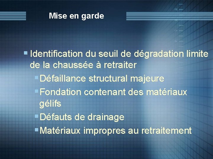 Mise en garde § Identification du seuil de dégradation limite de la chaussée à