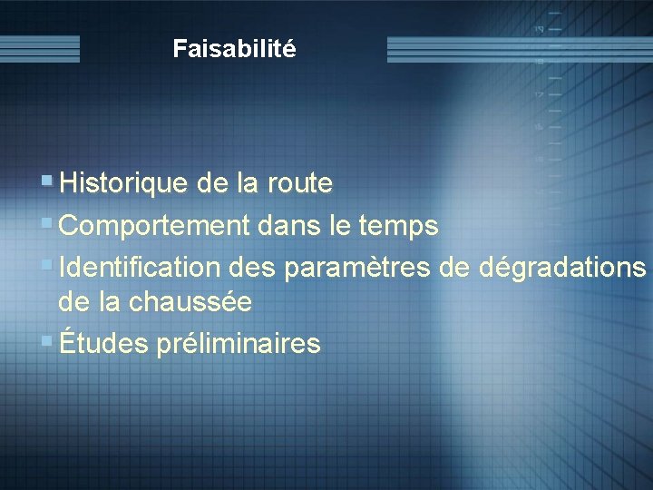 Faisabilité § Historique de la route § Comportement dans le temps § Identification des