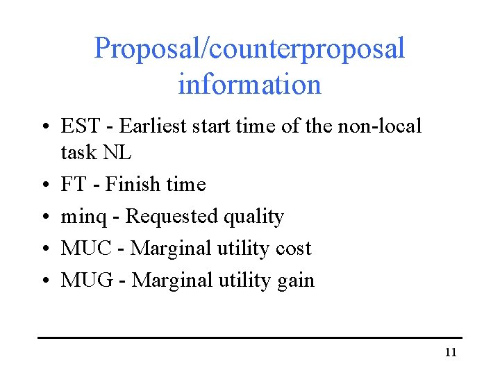 Proposal/counterproposal information • EST - Earliest start time of the non-local task NL •