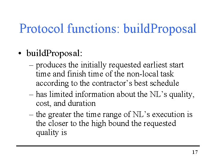 Protocol functions: build. Proposal • build. Proposal: – produces the initially requested earliest start